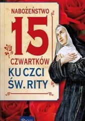 Okładka książki Nabożeństwo 15 czwartków ku czci Św.Rity Katarzyna Kubis