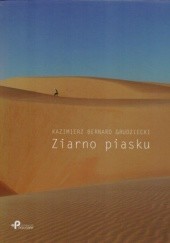 Okładka książki Ziarno piasku Kazimierz Bernard Grudziecki