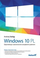 Okładka książki Windows 10 PL. Optymalizacja i zaawansowane zarządzanie systemem