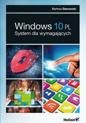 Okładka książki Windows 10 PL. System dla wymagających Bartosz Danowski
