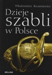 Okładka książki Dzieje szabli w Polsce Władysław Kwaśniewicz