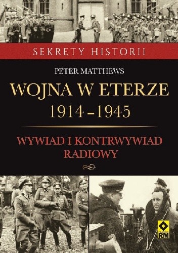 Wojna w eterze 1914–1945. Wywiad i kontrwywiad radiowy