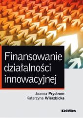 Okładka książki Finansowanie działalności innowacyjnej
