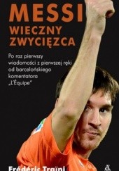 Okładka książki Messi. Wieczny zwycięzca Frederic Traini