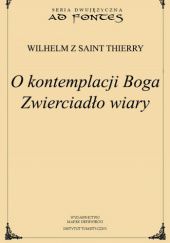 Okładka książki O kontemplacji Boga; Zwierciadło wiary Wilhelm z Saint Thierry