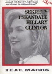 Okładka książki Sekrety i skandale Hillary Clinton Texe Marrs