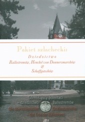 Okładka książki Pakiet szlachecki: Dziedzictwo Ballestremów, Henckel von Donnersmarcków i Schaffgotschów (komplet) Joanna Oczko, Beata Pomykalska, Paweł Pomykalski