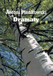 Okładka książki Dramaty Antoni Pieńkowski