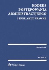 Okładka książki Kodeks postępowania administracyjnego i inne akty prawne. Teksty ustaw Kinga Zając