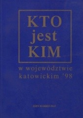 Okładka książki Kto jest kim w województwie katowickim 98 