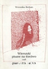 Okładka książki Wierszyki pisane na trzeźwo czyli pierwsza setka Weronika Berkan