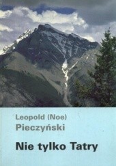 Okładka książki Nie tylko Tatry Leopold Pieczyński