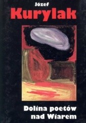 Okładka książki Dolina poetów nad Wiarem Józef Kurylak
