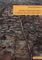 Okładka książki Poezja wiktoriańska a wielki kryzys religijny Justyna Pacukiewicz
