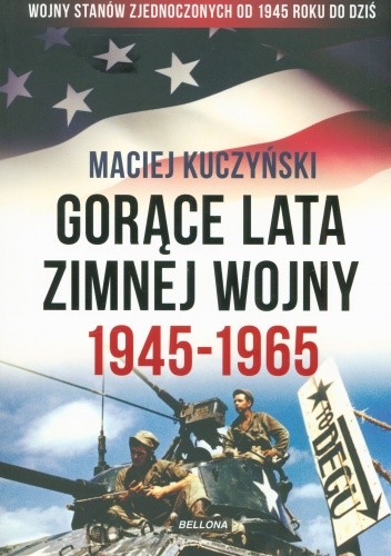 Okładka książki Gorące lata zimnej wojny 1945-1965 Maciej Kuczyński
