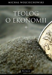 Okładka książki Teolog o ekonomii Michał Wojciechowski
