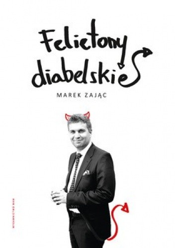 Okładka książki Felietony diabelskie Marek Zając