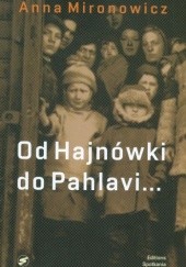 Okładka książki Od Hajnówki do Pahlavi. Wspomnienia Anna Mironowicz