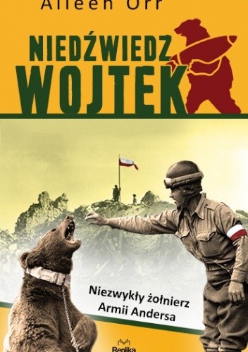 Okładka książki Niedźwiedź Wojtek Aileen Orr