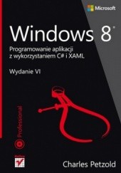 Okładka książki Windows 8. Programowanie aplikacji z wykorzystaniem C# i XAML Charles Petzold