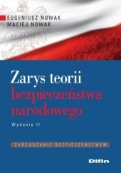 Okładka książki Zarys teorii bezpieczeństwa narodowego Eugeniusz Nowak, Maciej Nowak