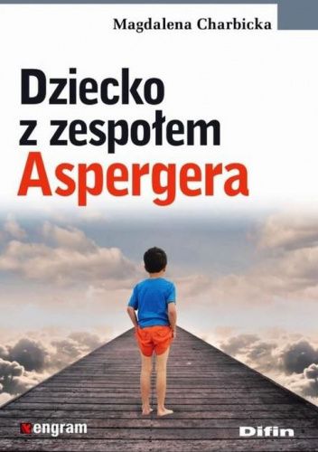 Okładka książki Dziecko z zespołem Aspergera Magdalena Charbicka