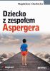 Okładka książki Dziecko z zespołem Aspergera Magdalena Charbicka