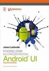 Okładka książki Android UI. Podręcznik dla projektantów Juhani Lehtimaki