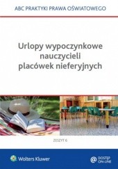 Okładka książki Urlopy wypoczynkowe nauczycieli placówek nieferyjnych. Zeszyt 6 praca zbiorowa