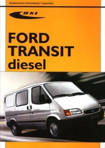 Okładka książki Ford Transit diesel od modeli 1986 Wacław Sobolewski
