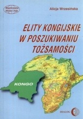 Okładka książki Elity kongijskie w poszukiwaniu tożsamości Alicja Wrzesińska