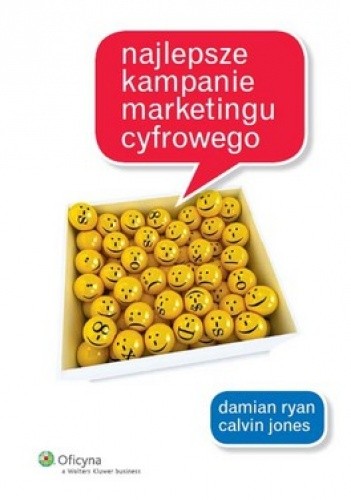 Okładka książki Najlepsze kampanie marketingu cyfrowego Calvin Jones, Damian Ryan