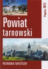 Okładka książki Powiat tarnowski. Przewodnik turystyczny Paweł Bielak