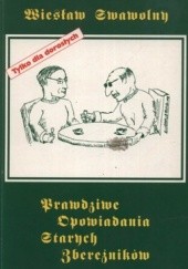 Okładka książki Prawdziwe opowiadania starych zbereźników Wiesław Swawolny