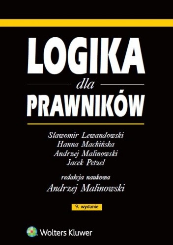 Okładka książki Logika dla prawników Sławomir Lewandowski, Hanna Machińska, Andrzej Malinowski, Jacek Petzel