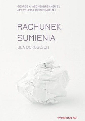 Okładka książki Rachunek sumienia dla dorosłych George A. Aschenbrenner, Lech Kontkowski