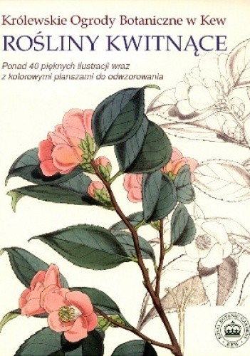 Okładka książki Rośliny kwitnące. Królewskie Ogrody Botaniczne w Kew praca zbiorowa