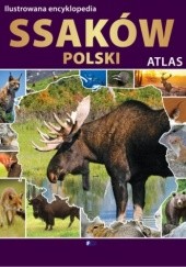 Okładka książki Atlas. Ilustrowana encyklopedia ssaków Polski 