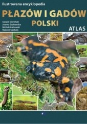 Okładka książki Atlas. Ilustrowana encyklopedia płazów i gadów Polski