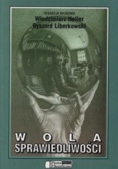 Okładka książki Wola sprawiedliwości Włodzimierz Heller, Ryszard Liberkowski
