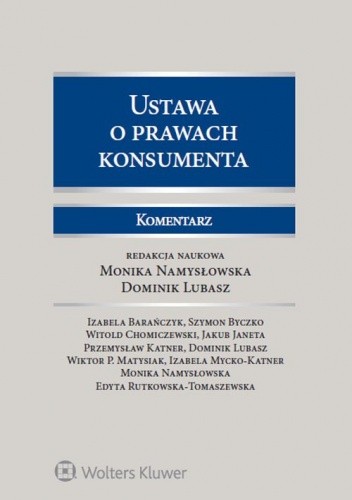 Okładka książki Ustawa o prawach konsumenta. Komentarz Dominik Lubasz, Monika Namysłowska