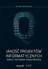 Okładka książki Jakość projektów informatycznych. Rozwój i testowanie oprogramowania