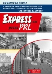 Okładka książki Express-em przez PRL Eugeniusz Kudaj