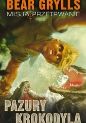 Okładka książki Pazury Krokodyla Bear Grylls