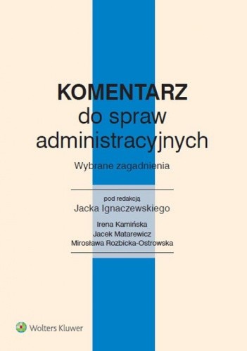 Okładka książki Komentarz do spraw administracyjnych Irena Kamińska, Jacek Matarewicz, Mirosława Rozbicka-Ostrowska