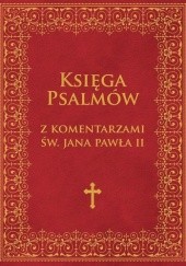 Okładka książki Księga Psalmów z komentarzami św. Jana Pawła II Kazimierz Romaniuk