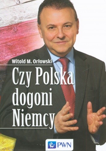 Okładka książki Czy Polska dogoni Niemcy Witold M. Orłowski