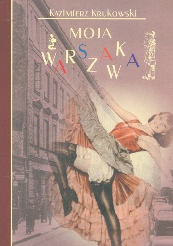 Okładka książki Moja Warszawka Kazimierz Krukowski