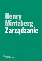 Okładka książki Zarządzanie Henry Mintzberg