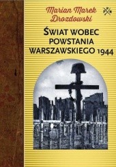 Okładka książki Świat wobec Powstania Warszawskiego 1944 Marian Marek Drozdowski